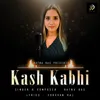 About Kash Kabhi Song